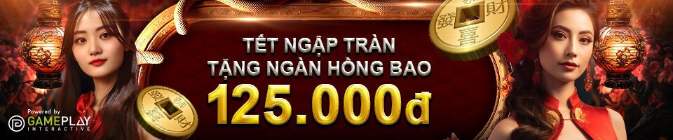 TẾT NGẬP TRÀN - TẶNG NGÀN HỒNG BAO 125 VND