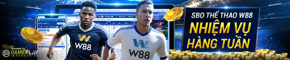 NHIỆM VỤ HÀNG TUẦN CÙNG SBO THỂ THAO W88 – ĐỔI QUÀ HẤP DẪN